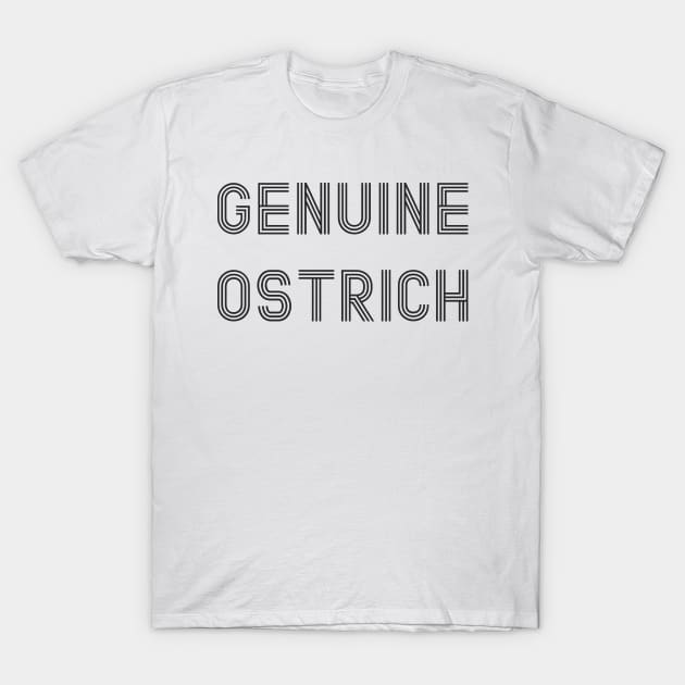 Genuine Ostrich T-Shirt by area-design